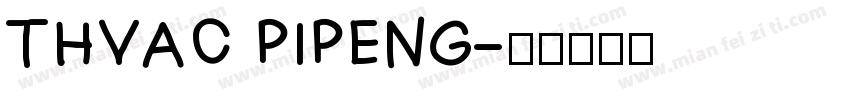 THVAC PIPENG字体转换